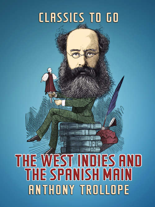 Book cover of The West Indies and the Spanish Main (Classics To Go)