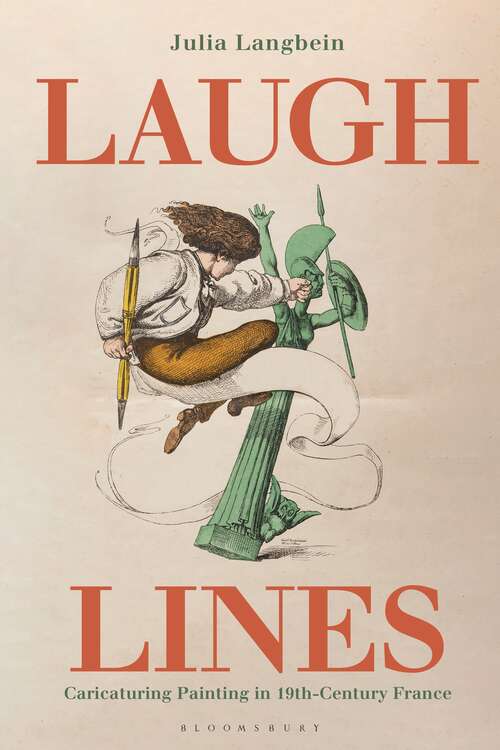 Book cover of Laugh Lines: Caricaturing Painting in Nineteenth-Century France