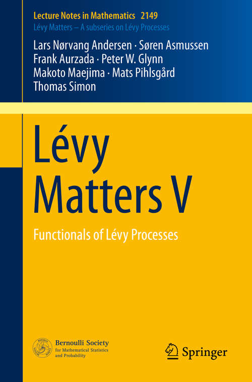 Book cover of Lévy Matters V: Functionals of Lévy Processes (1st ed. 2015) (Lecture Notes in Mathematics #2149)