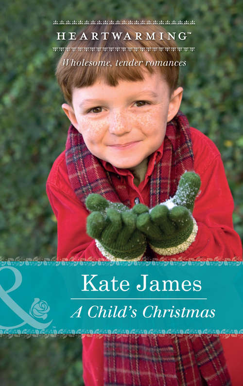 Book cover of A Child's Christmas (ePub First edition) (Mills And Boon Heartwarming Ser.)