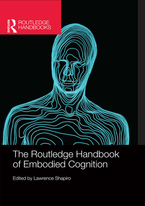 Book cover of The Routledge Handbook of Embodied Cognition (Routledge Handbooks in Philosophy)