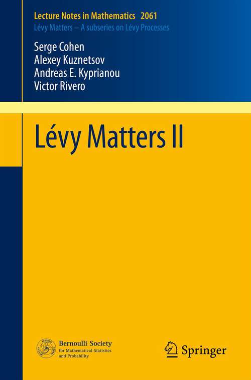 Book cover of Lévy Matters II: Recent Progress in Theory and Applications: Fractional Lévy Fields, and Scale Functions (2013) (Lecture Notes in Mathematics #2061)