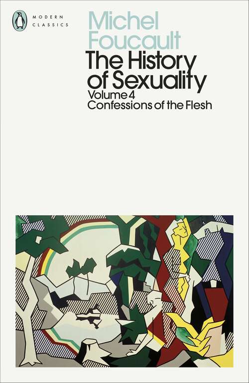 Book cover of The History of Sexuality: Confessions of the Flesh (Penguin Modern Classics)