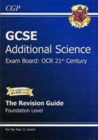 Book cover of GCSE Additional Science OCR 21st Century Revision Guide - Foundation (PDF)