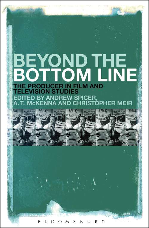 Book cover of Beyond the Bottom Line: The Producer in Film and Television Studies