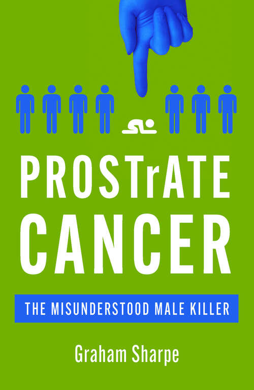 Book cover of PROSTrATE CANCER: The Misunderstood Male Killer: Prostate Cancer