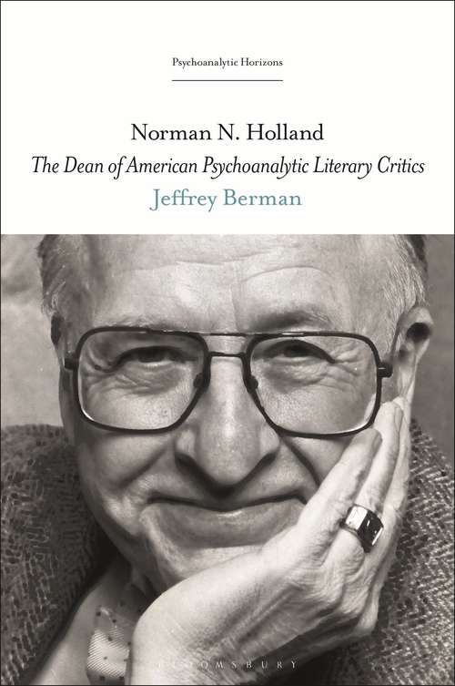 Book cover of Norman N. Holland: The Dean of American Psychoanalytic Literary Critics (Psychoanalytic Horizons)