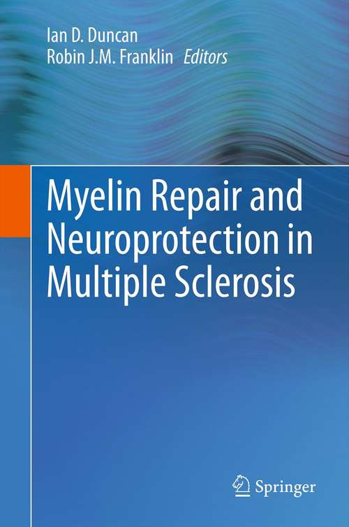 Book cover of Myelin Repair and Neuroprotection in Multiple Sclerosis (2012)