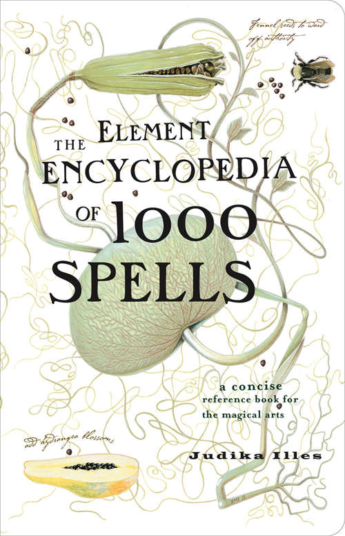Book cover of The Element Encyclopedia of 1000 Spells: The Ultimate Reference Book For The Magical Arts (ePub edition)