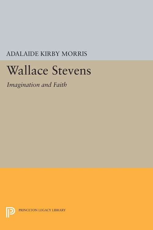 Book cover of Wallace Stevens: Imagination and Faith