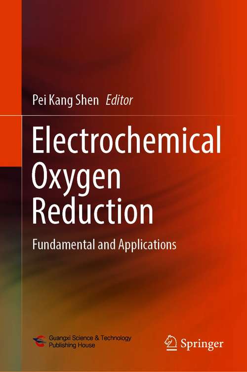 Book cover of Electrochemical Oxygen Reduction: Fundamental and Applications (1st ed. 2021)