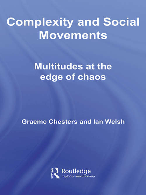 Book cover of Complexity and Social Movements: Multitudes at the Edge of Chaos (International Library of Sociology)