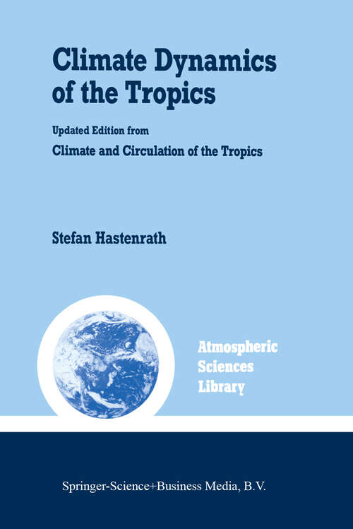 Book cover of Climate Dynamics of the Tropics (1991) (Atmospheric and Oceanographic Sciences Library #8)