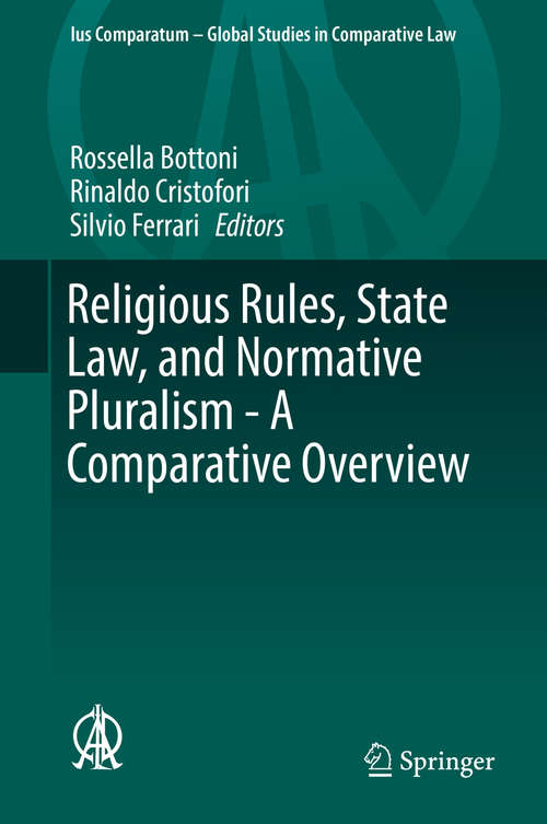Book cover of Religious Rules, State Law, and Normative Pluralism - A Comparative Overview (1st ed. 2016) (Ius Comparatum - Global Studies in Comparative Law #18)