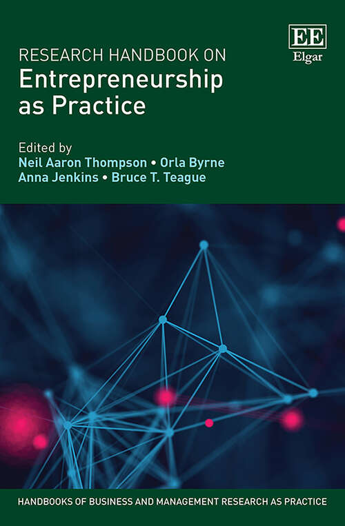 Book cover of Research Handbook on Entrepreneurship as Practice (Handbooks of Business and Management Research as Practice series)