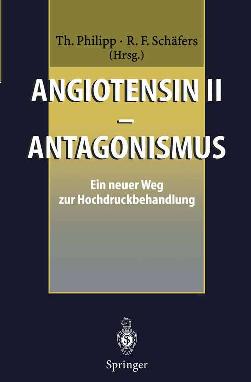 Book cover of Angiotensin II — Antagonismus: Ein neuer Weg zur Hochdruckbehandlung (1996)