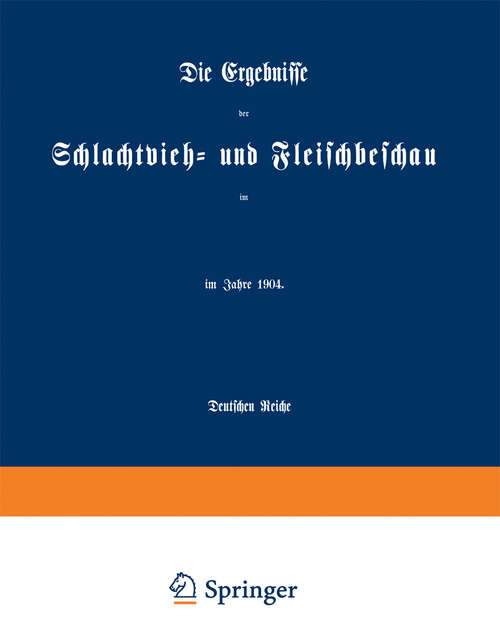 Book cover of Die Ergebnisse der Schlachtvieh- und Fleischbeschau (1906)