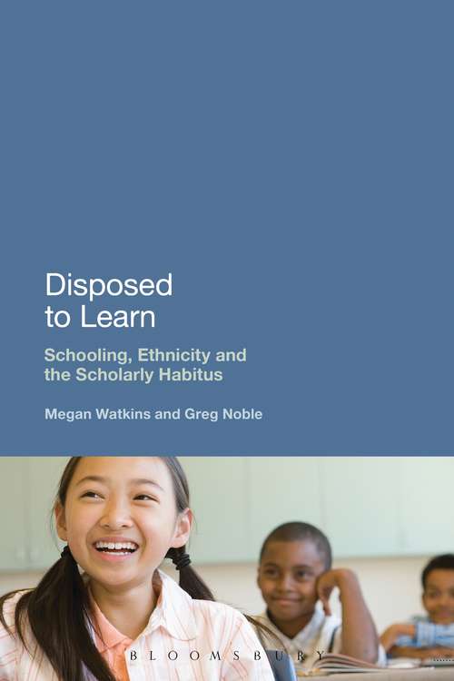 Book cover of Disposed to Learn: Schooling, Ethnicity and the Scholarly Habitus