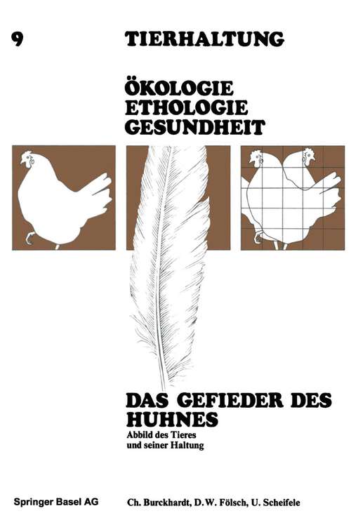 Book cover of Das Gefieder des Huhnes: Abbild des Tieres und Seiner Haltung (1979) (Tierhaltung   Animal Management #9)