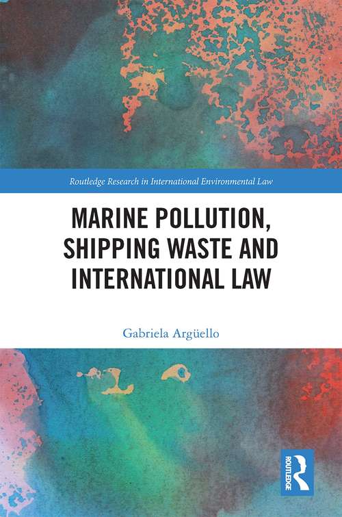 Book cover of Marine Pollution, Shipping Waste and International Law (Routledge Research in International Environmental Law)