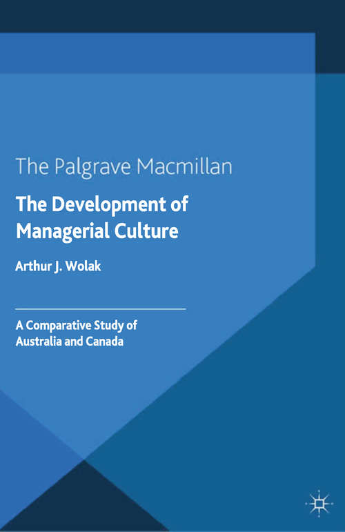 Book cover of The Development of Managerial Culture: A Comparative Study of Australia and Canada (2015)