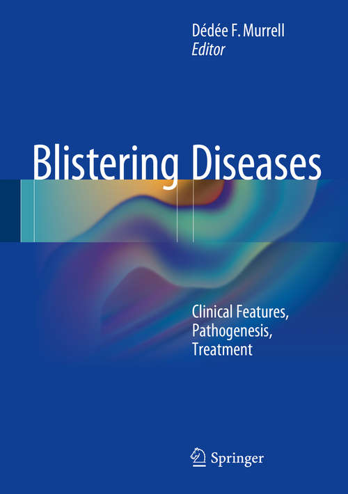 Book cover of Blistering Diseases: Clinical Features, Pathogenesis, Treatment (2015)