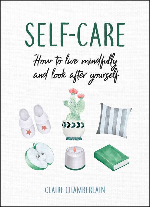 Book cover of Self-Care: How to Live Mindfully and Look After Yourself