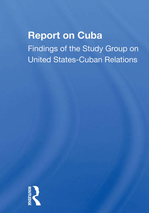 Book cover of Report On Cuba: Findings Of The Study Group On United States-Cuba Relations