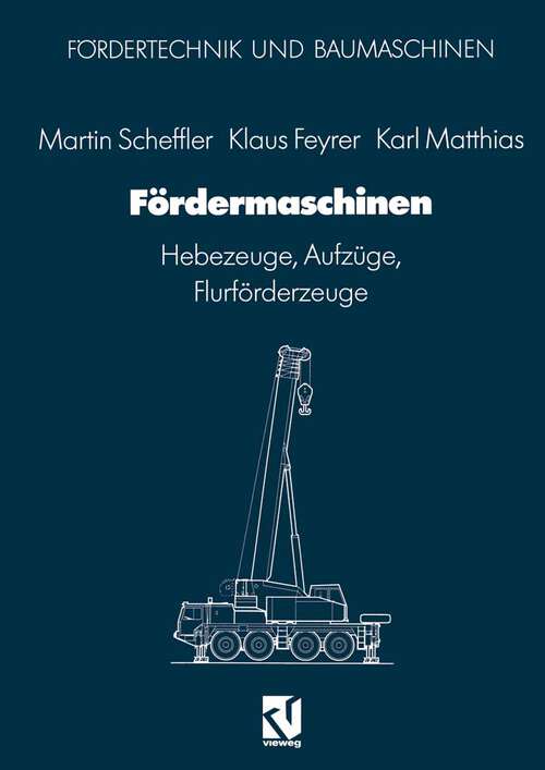 Book cover of Fördermaschinen: Hebezeuge, Aufzüge, Flurförderzeuge (1998) (Fördertechnik und Baumaschinen)