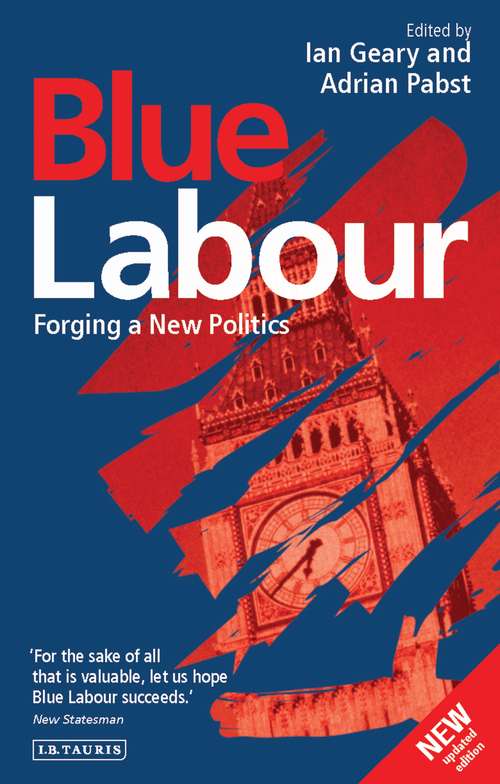 Book cover of Blue Labour: Forging a New Politics