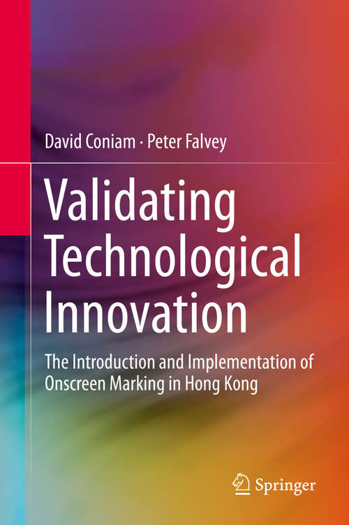 Book cover of Validating Technological Innovation: The Introduction and Implementation of Onscreen Marking in Hong Kong (1st ed. 2016)