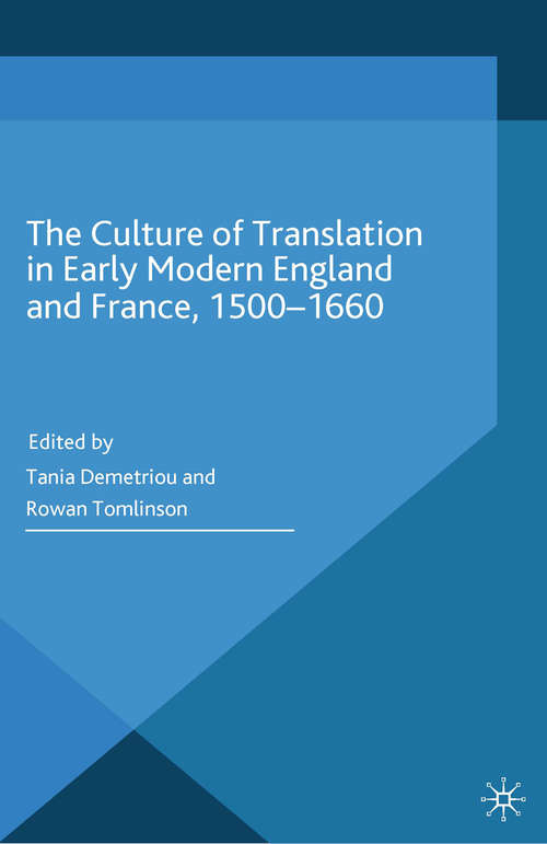 Book cover of The Culture of Translation in Early Modern England and France, 1500-1660 (2015) (Early Modern Literature in History)