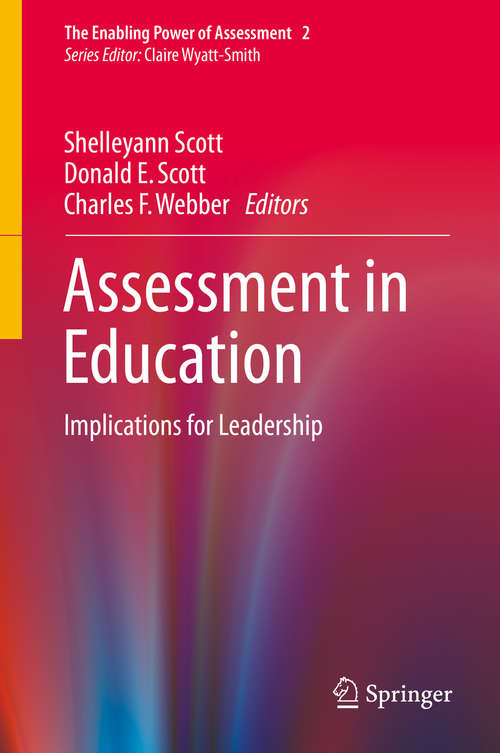 Book cover of Assessment in Education: Implications for Leadership (1st ed. 2016) (The Enabling Power of Assessment #2)