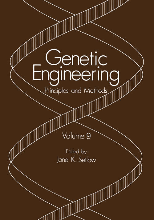 Book cover of Genetic Engineering: Principles and Methods Volume 9 (1987) (Genetic Engineering: Principles and Methods #8)