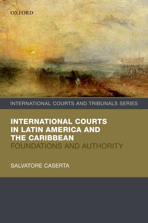 Book cover of International Courts in Latin America and the Caribbean: Foundations and Authority (International Courts and Tribunals Series)