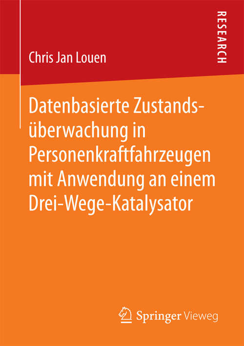 Book cover of Datenbasierte Zustandsüberwachung in Personenkraftfahrzeugen mit Anwendung an einem Drei-Wege-Katalysator (1. Aufl. 2016)