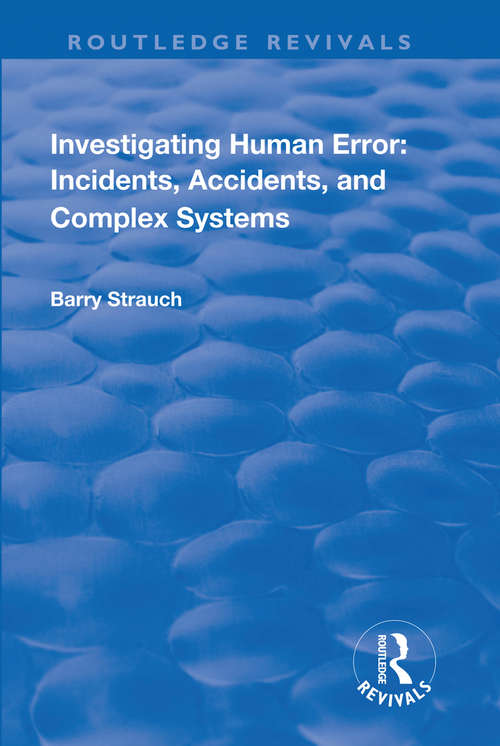 Book cover of Investigating Human Error: Incidents, Accidents and Complex Systems (Routledge Revivals)