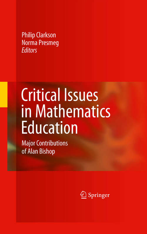 Book cover of Critical Issues in Mathematics Education: Major Contributions of Alan Bishop (2008) (Topics In Applied Physics Ser.: Vol. 7)