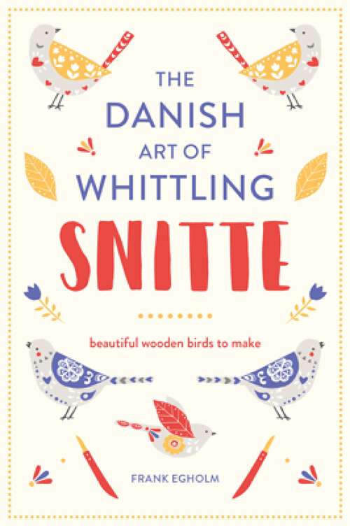 Book cover of Snitte: Make Beautiful Wooden Birds