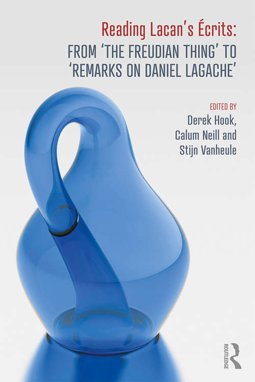 Book cover of Reading Lacan's Écrits: From ‘The Freudian Thing’ to 'Remarks on Daniel Lagache'