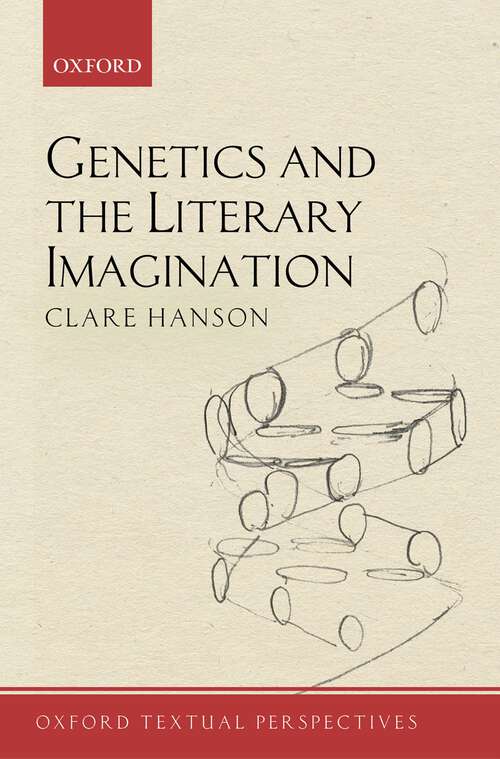 Book cover of Genetics and the Literary Imagination (Oxford Textual Perspectives)