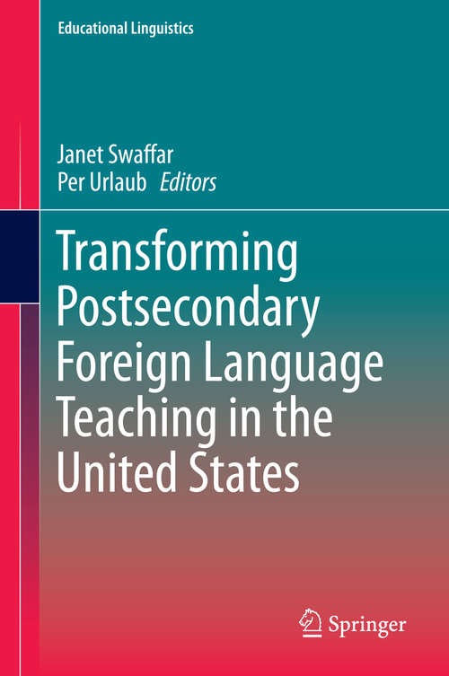 Book cover of Transforming Postsecondary Foreign Language Teaching in the United States (2014) (Educational Linguistics #21)