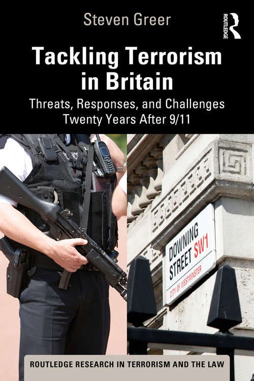 Book cover of Tackling Terrorism in Britain: Threats, Responses, and Challenges Twenty Years After 9/11 (Routledge Research in Terrorism and the Law)