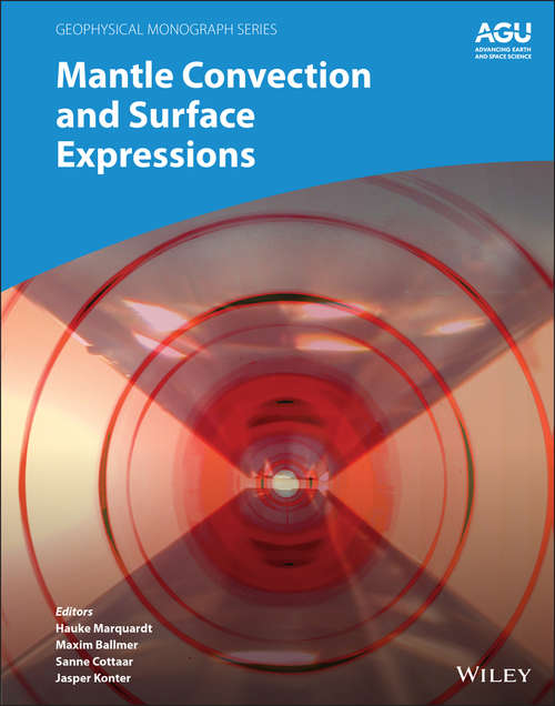 Book cover of Mantle Convection and Surface Expressions (Geophysical Monograph Series)