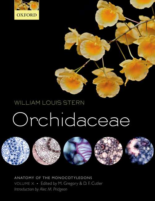 Book cover of Anatomy of the Monocotyledons Volume X: Orchidaceae (Anatomy of Monocotyledons)