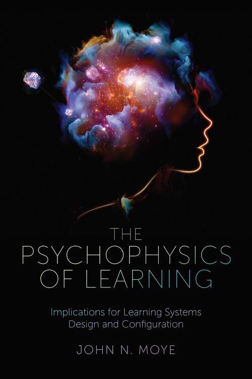 Book cover of The Psychophysics of Learning: Implications for Learning Systems Design and Configuration