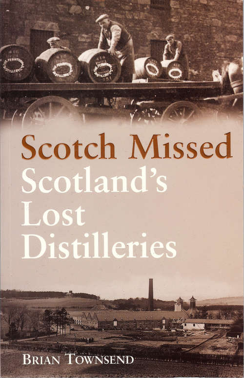 Book cover of Scotch Missed: The Lost Distilleries Of Scotland (3)