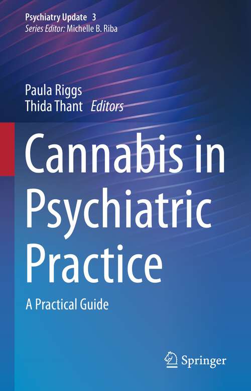 Book cover of Cannabis in Psychiatric Practice: A Practical Guide (1st ed. 2022) (Psychiatry Update #3)