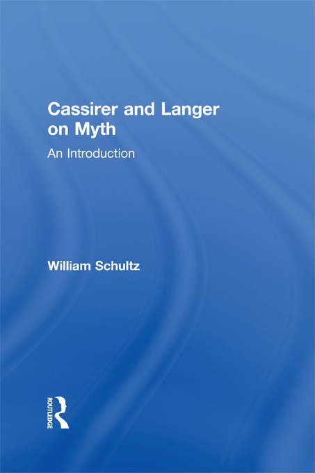 Book cover of Cassirer and Langer on Myth: An Introduction (Theorists of Myth)