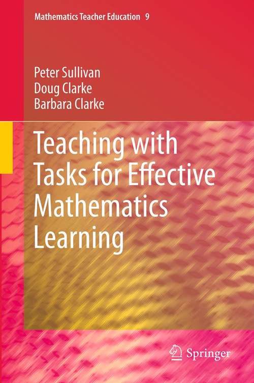 Book cover of Teaching with Tasks for Effective Mathematics Learning (2013) (Mathematics Teacher Education #104)